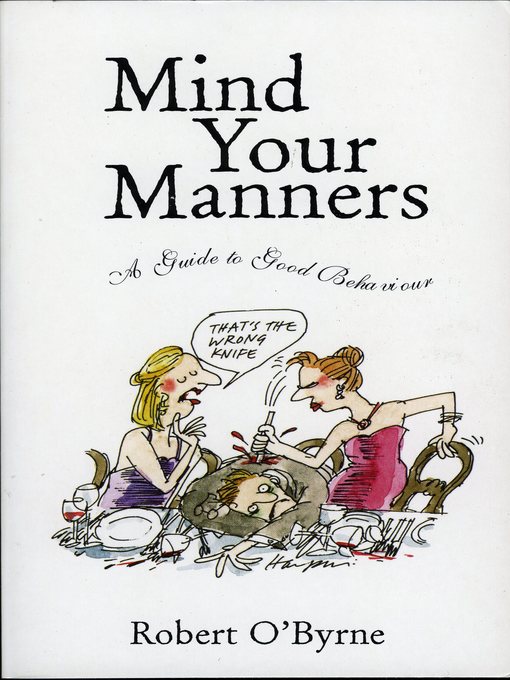 Title details for Mind Your Manners by Robert O'Byrne - Available